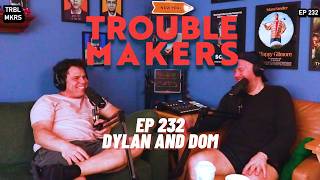 Getting Played with Dylan and Dom - Troublemakers 232