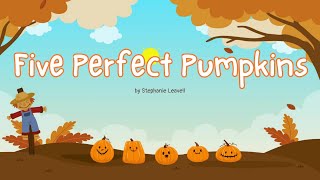 Five Perfect Pumpkins by Stephanie Leavell | A fall song for kids! | Music For Kiddos
