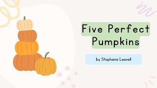 Five Perfect Pumpkins by Stephanie Leavell | A fall song for kids! | Music For Kiddos