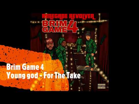 Brim Game 4 - Young God - For The Take