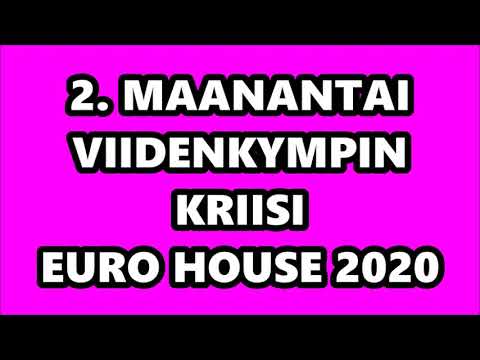 2. MAANANTAI - VIIDENKYMPIN KRIISI (EURO HOUSE 2020)