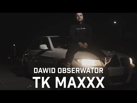 Dawid Obserwator - TK Maxxx