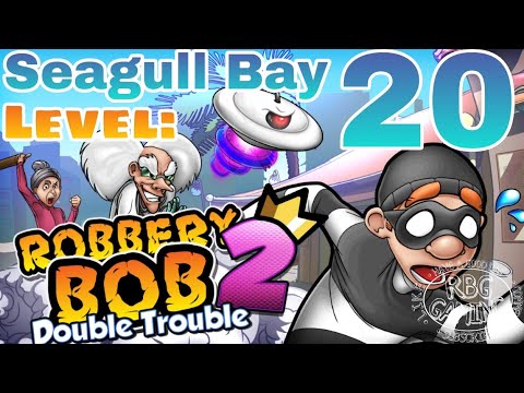 Robbery Bob 2: Level 20 (Seagull Bay) 2021