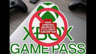 Microsoft should scrap their new plan regarding Xbox gamepass