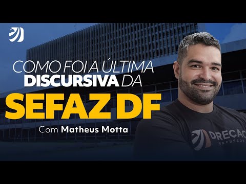 COMO FOI A ÚLTIMA DISCURSIVA DA SEFAZ DF? (MATHEUS MOTTA)