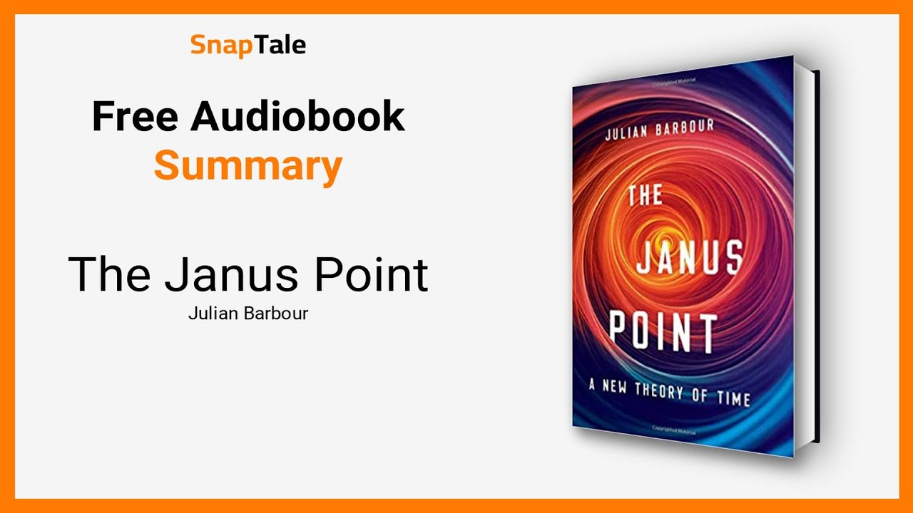 The Janus Point by Julian Barbour: 7 Minute Summary