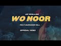 AP Dhillon - Wo Noor (New Song) Official Video | AP Dhillon New Song