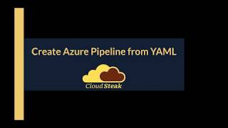 Create Azure Pipeline from YAML - CloudSteak