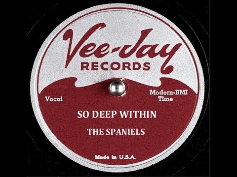 The Spaniels - So Deep Within 1959