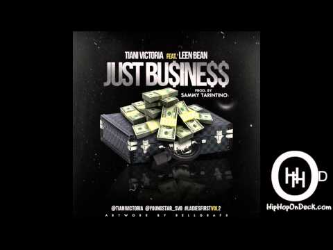 Music: Just Business - @TianiVictoria ft. @LeenBean17 {Prod. By @SammyTarintino} @Ace_McClowd