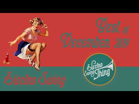 Best of Electro Swing Mix  December 2019