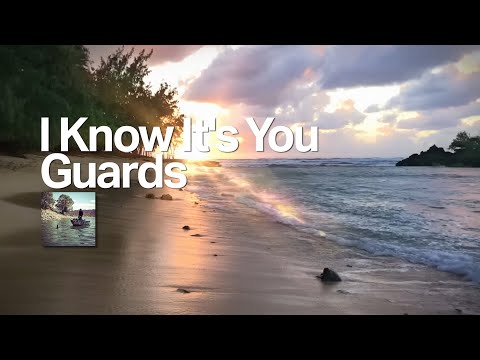 I Know Its You - Guards
