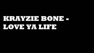 Krayzie Bone - Love ya life