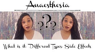 ANAESTHESIA: WHAT IS IT x DIFFERENT TYPES x SIDE EFFECTS || ZOESHAAA