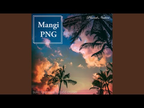 Mangi PNG (Planet Native) (feat. Sukii & Yansa Q)