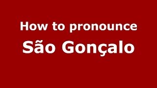 How to pronounce São Gonçalo
