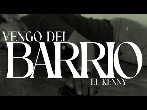 El Kenny - Vengo del barrio (video oficial)
