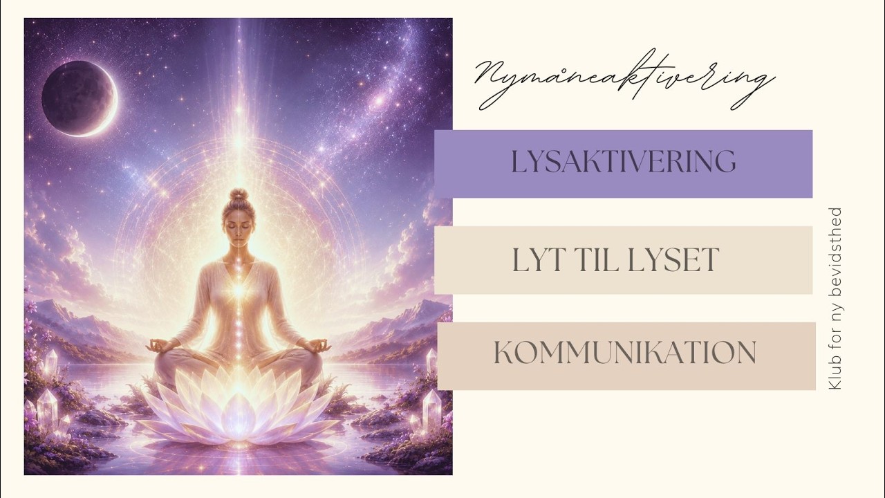 Nymåneaktivering til kommunikation med det kosmiske lys