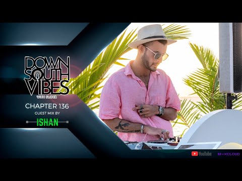 Downsouth Vibes - EP 136 By Ishan