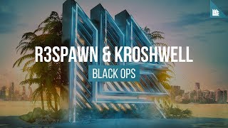 R3SPAWN &amp; Kroshwell - Black Ops