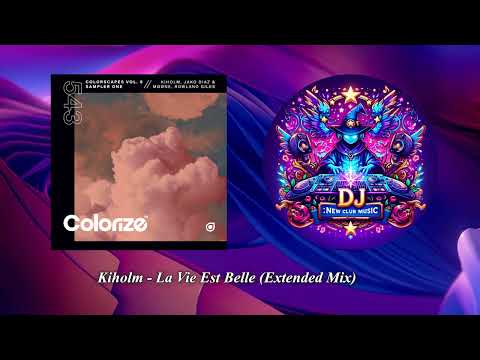 Kiholm - La Vie Est Belle (Extended Mix) [Colorize (Enhanced)]