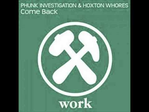 Hoxton Whores, Phunk Investigation - Come Back (House Mix) [320k]