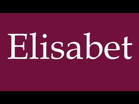 How to Pronounce ''Elisabet'' Correctly in German