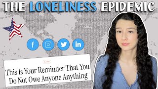 Why is everyone so lonely right now? My theory...