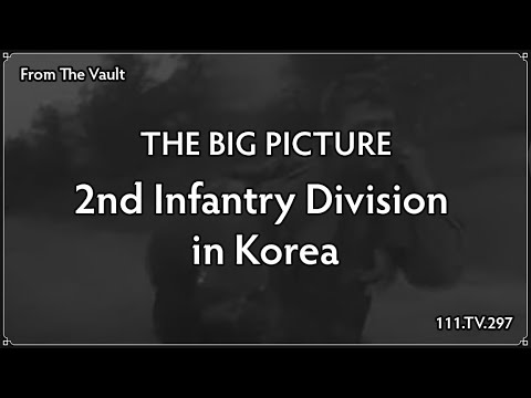 The Big Picture: 2nd Infantry Division in Korea