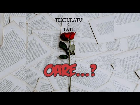 TEXTURATU' x TATI - OARE...? (Videoclip Oficial)