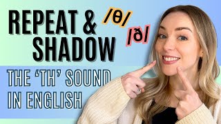 Repeat-After-Me + Shadowing Practice | 'TH' Sounds in English
