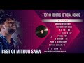 Top 10 Cover & Official Songs | Mithun Saha