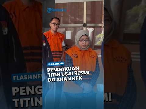 Pengakuan Titin seusai Resmi Ditahan KPK Bantah Nikmati Uang Suap: Ini Gak Adil!
