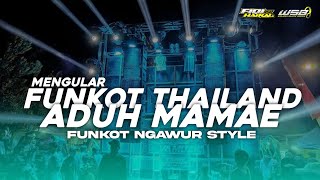 Download lagu DJ FUNKOT X THAILAND • ADUH MAMAE X MENGULAR • FUNKOT STYLE NGAWUR • PART 2 (WSB) mp3