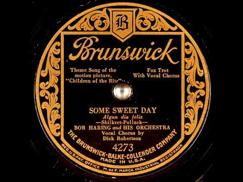 Some Sweet Day (Algun dia feliz) ~ Bob Haring and His Orchestra with Dick Robertson (1929)
