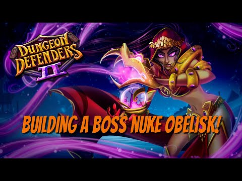 DD2 - Building a Boss Smasher Obelisk!