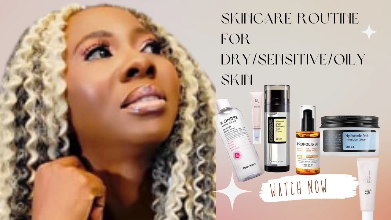 The Ultimate Skincare Routine for Oily, Sensitive & Dry Skin: Perfect for All Skin Types