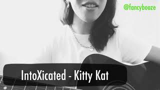 IntoXicated - Kitty Kat