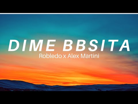 🎵 DIME BBSITA - Robledo x Alex Martini (Lyrics/Letra) 🎶