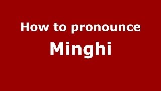 How to pronounce Minghi