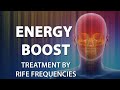 Energy Boost Frequency - RIFE Frequencies Treatment - Energy & Quantum Medicine with Bioresonance