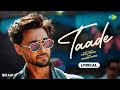 Taade Lyrical Ruslaan Aayush Sharma Sushrii Mishraa Vishal Mishra Shabbir Ahmad