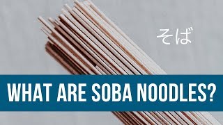 What Are Soba Noodles? 🍜