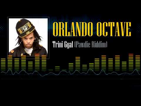 Orlando Octave - Trini Gyal (Pawdie Riddim)