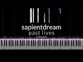 sapientdream - past lives (slowed) Piano Tutorial