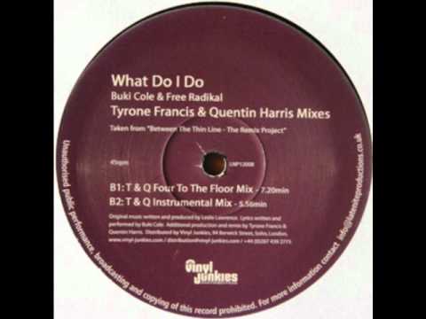 Buki Cole & Free Radikal - What Do I Do (Tyrone Francis & Quentin Harris Four To The Floor Mix)