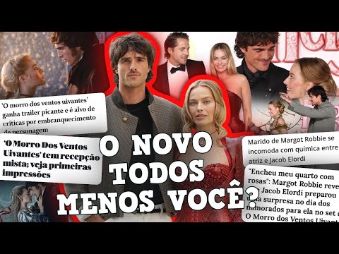 A BIZARRA RELAÇÃO DE MARGOT ROBBIE E JACOB ELORDI E A TRETA DE “WUTHERING HEIGHTS”