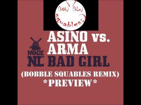 Asino vs Arma - Bad Girl (Bobble Squables Remix) *TEASER*