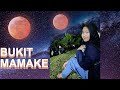 Vlog Gunung Mamake Keindahan Mamake Malam Hari Tidak Seperti Ekspektasi