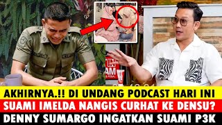 Download lagu DIUNDANG PODCAST HARI INI !! SUAMI IMELDA SAFITRI NANGIS CURHAT KE DENSU? INI KATA DENNY SUMARGO mp3 Download lagu DIUNDANG PODCAST HARI INI !! SUAMI IMELDA SAFITRI NANGIS CURHAT KE DENSU? INI KATA DENNY SUMARGO mp3